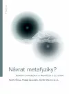 Návrat metafyziky? Diskuse o metafyzice ve filosofii 20. a 21. století