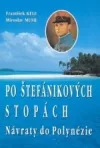 Návraty do Polynézi: Po Štefánikových stopách