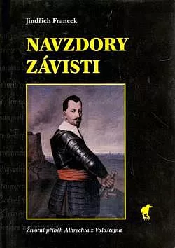 Navzdory závisti: Životní příběh Albrechta z Valdštejna