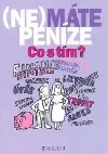 (Ne)máte peníze: Co s tím?