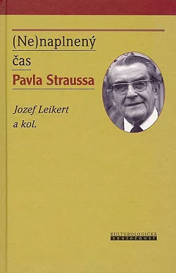 (Ne)naplnený čas Pavla Straussa