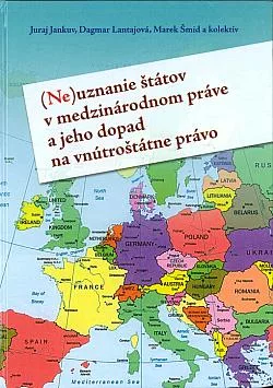 (Ne)uznanie štátov v medzinárodnom práve a jeho dopad na vnútroštátne právo