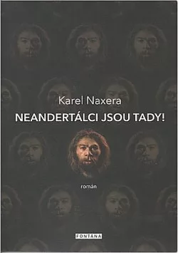 Neandertálci jsou tady!