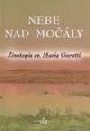 Nebe nad močály: Životopis sv. Marie Goretti