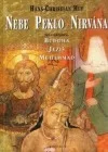 Nebe, Peklo a Nirvána