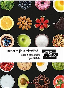 Neber to jídlo tak vážně II aneb #jimnormalne