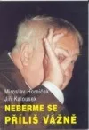 Neberme se příliš vážně