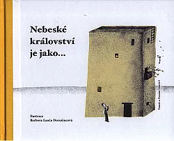 Nebeské království je jako...