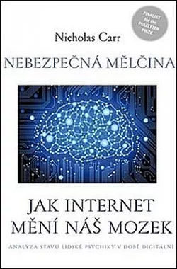 Nebezpečná mělčina - Jak internet mění náš mozek