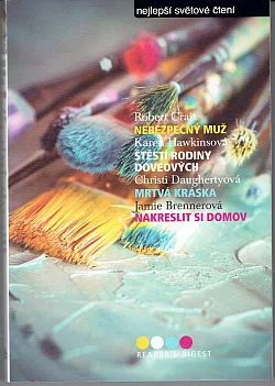Nebezpečný muž / Štěstí rodiny Doveových / Mrtvá kráska / Nakreslit si domov