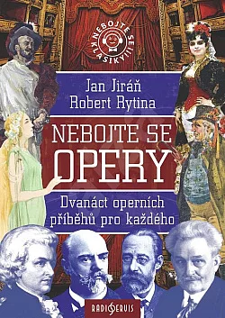 Nebojte se opery! – Dvanáct operních příběhů pro každého