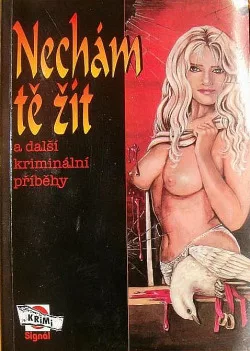 Nechám tě žít a další kriminální příběhy
