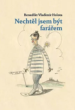 Nechtěl jsem být farářem