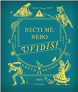 Nečti mě, nebo uvidíš!