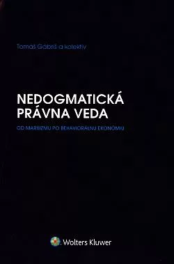 Nedogmatická právna veda: Od marxizmu po behaviorálnu ekonómiu