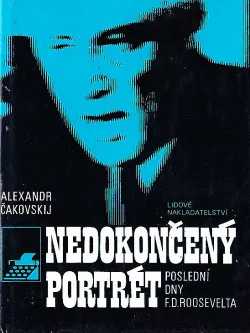 Nedokončený portrét Poslední dny F. D. Roosevelta