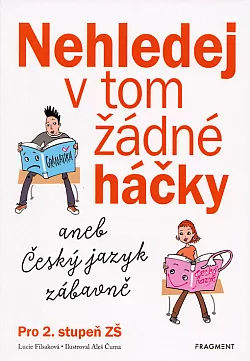 Nehledej v tom žádné háčky aneb Český jazyk zábavně