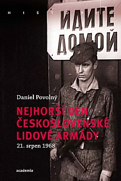 Nejhorší den Československé lidové armády: 21. srpen 1968