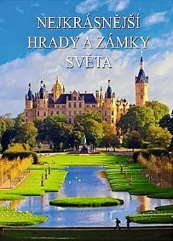 Nejkrásnější hrady a zámky světa