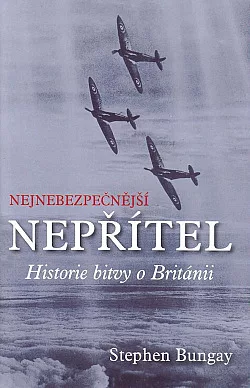 Nejnebezpečnější nepřítel. Historie bitvy o Británii