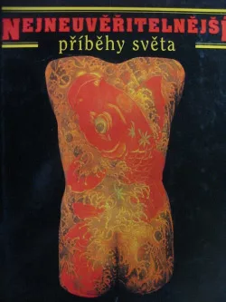 Nejneuvěřitelnější příběhy světa