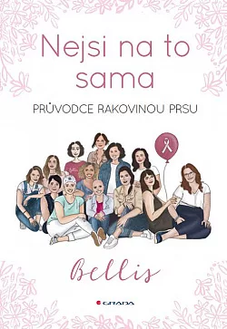 Nejsi na to sama - průvodce rakovinou prsu