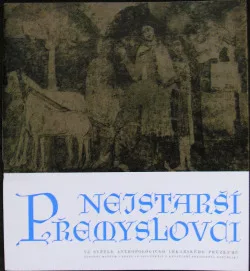 Nejstarší Přemyslovci ve světle antropologicko lékařského výzkumu výstava Ministerstva kultury ČSR a Národního muzea v Praze