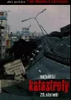 Největší katastrofy 20. století