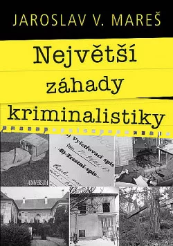Největší záhady kriminalistiky
