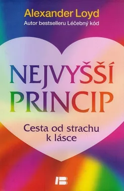 Nejvyšší princip - Cesta od strachu k lásce
