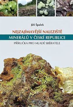Nejzajímavější naleziště minerálů v České republice