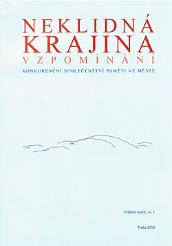 Neklidná krajina vzpomínání: Konkurenční společenství paměti ve městě