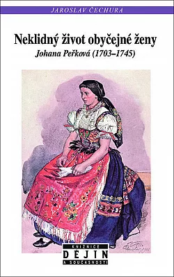 Neklidný život obyčejné ženy: Johana Peřková