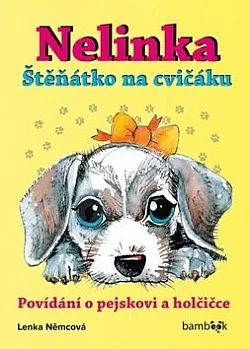 Nelinka - Štěňátko na cvičáku: Povídání o pejskovi a holčičce