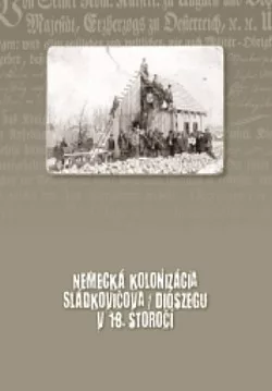 Nemecká kolonizácia Sládkovičova/Diószegu v 18. storočí