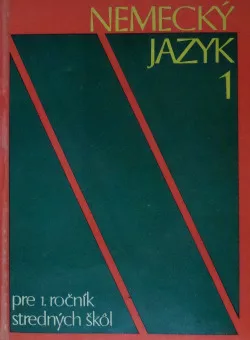 Nemecký jazyk 1 - pre 1. ročník stredných škôl