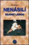 Nenásilí : bojovat láskou