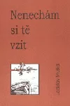 Nenechám si tě vzít