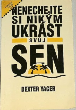 Nenechejte si nikým ukrást svůj sen