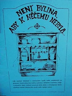 Není bylina aby k ničemu nebyla