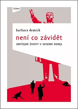Není co závidět: Obyčejné životy v Severní Koreji