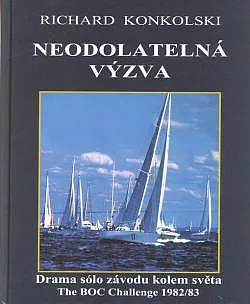 Neodolatelná výzva: Drama sólo závodu kolem světa The BOC Challenge 1982/83
