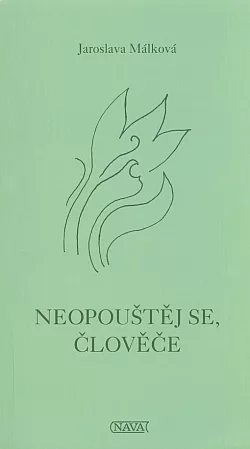 Neopouštěj se, člověče