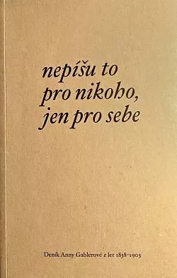 Nepíšu to pro nikoho, jen pro sebe