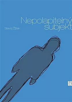 Nepolapitelný subjekt: Chybějící střed politické ontologie