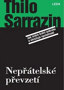 Nepřátelské převzetí: Jak islám brání pokroku a ohrožuje společnost