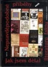 Nepravděpodobné příběhy aneb jak jsem dělal literaturu faktu