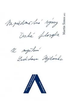 Nepředmětné výzvy české filosofie: k myšlení Ladislava Hejdánka
