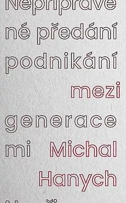 Nepřipravené předání podnikání mezi generacemi