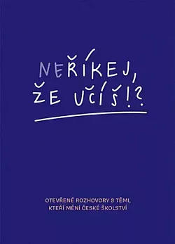 Neříkej, že učíš!?